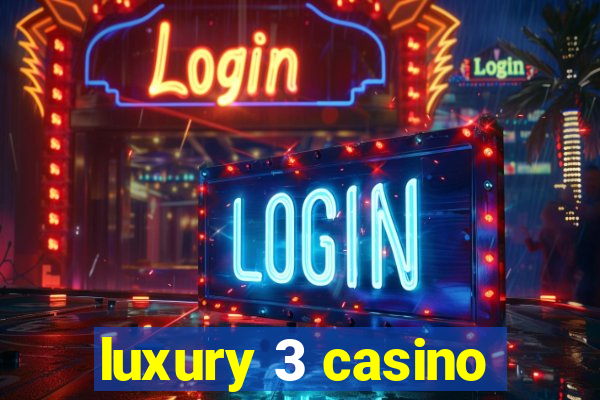 luxury 3 casino